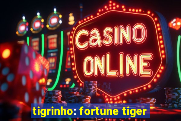 tigrinho: fortune tiger